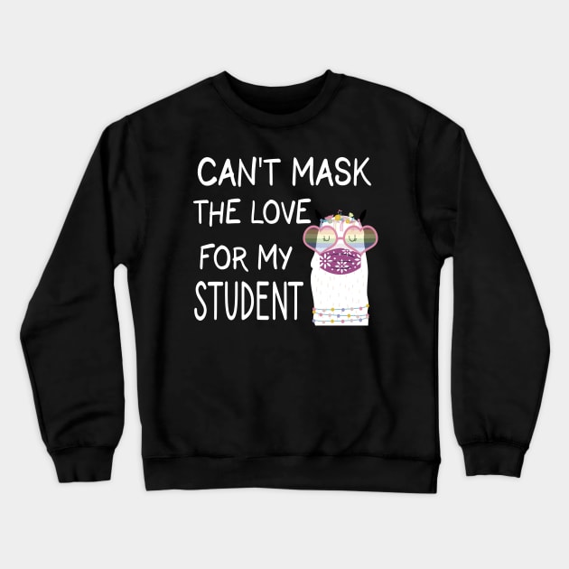 Can't Mask My Love For My Students - Back To School Teacher Gift 2020 - Cute Llama Mask Crewneck Sweatshirt by WassilArt